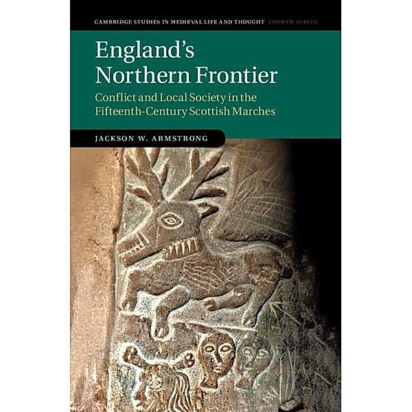 England's Northern Frontier / Cambridge Studies in Medieval Life and Thought: Fourth Series, Jackson W. Armstrong