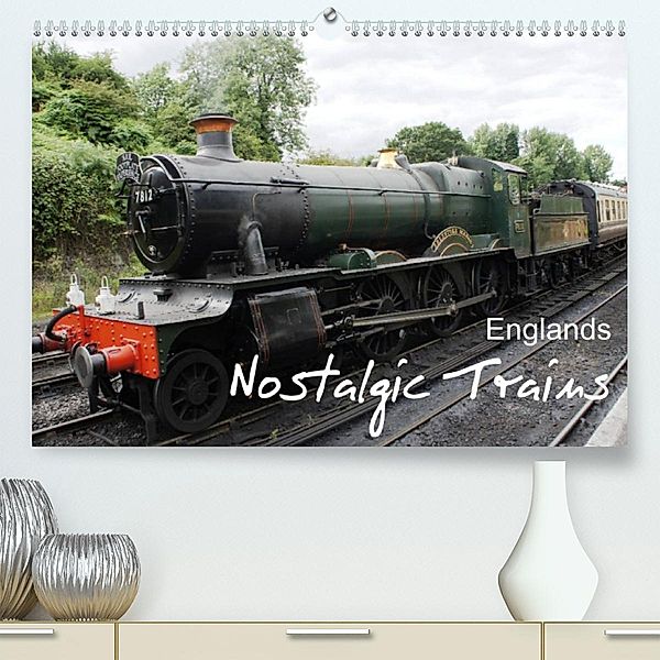 Englands Nostalgic Trains (Premium, hochwertiger DIN A2 Wandkalender 2023, Kunstdruck in Hochglanz), Ilse M. Gibson