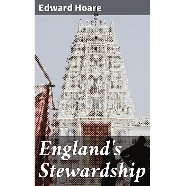 England's Stewardship, Edward Hoare