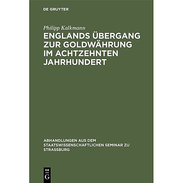 Englands Übergang zur Goldwährung im achtzehnten Jahrhundert, Philipp Kalkmann