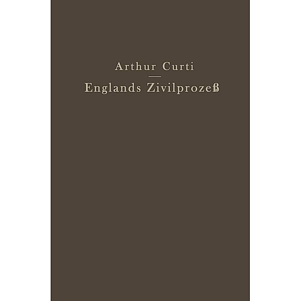 Englands Zivilprozess, Arthur Curti