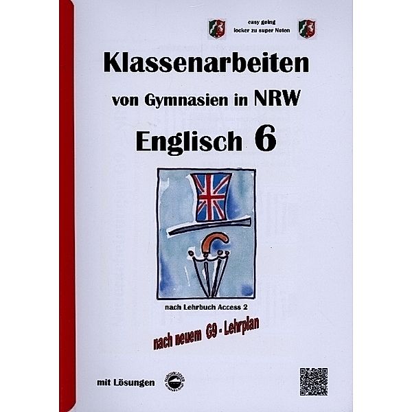 Englisch 6 (English G Access 2), Klassenarbeiten von Gymnasien in NRW mit Lösungen nach G9, Monika Arndt