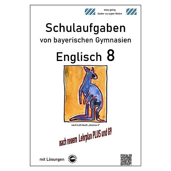 Englisch 8 (Access 4) Schulaufgaben (G9, LehrplanPLUS) von bayerischen Gymnasien mit Lösungen, Monika Arndt