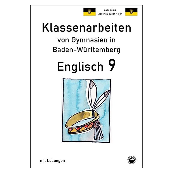 Englisch 9, Klassenarbeiten von Gymnasien in Baden-Württemberg mit Lösungen, Monika Arndt