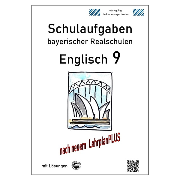 Englisch 9 - Schulaufgaben bayerischer Realschulen nach LPlus - mit Lösungen, Monika Arndt