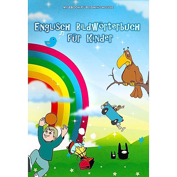 Englisch Bildwörterbuch  für Kinder, My Ebook Publishing House