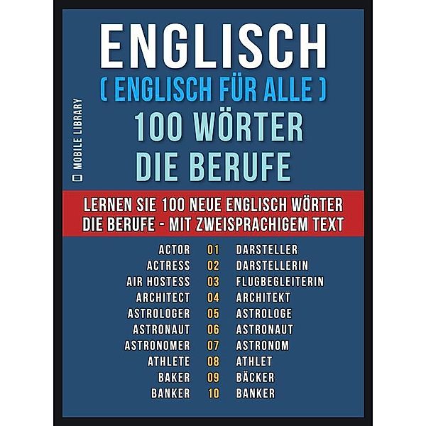 Englisch ( Englisch für Alle ) 100 Wörter - Die Berufe / Foreign Language Learning Guides, Mobile Library
