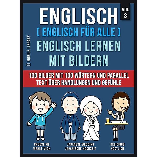Englisch ( Englisch für alle ) Englisch Lernen Mit Bildern (Vol 3) / Foreign Language Learning Guides, Mobile Library
