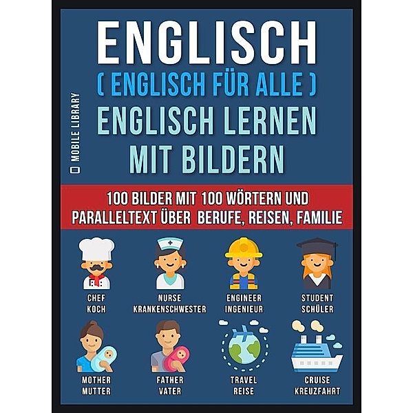 Englisch ( Englisch für alle ) Englisch Lernen Mit Bildern (Vol 1) / Foreign Language Learning Guides, Mobile Library