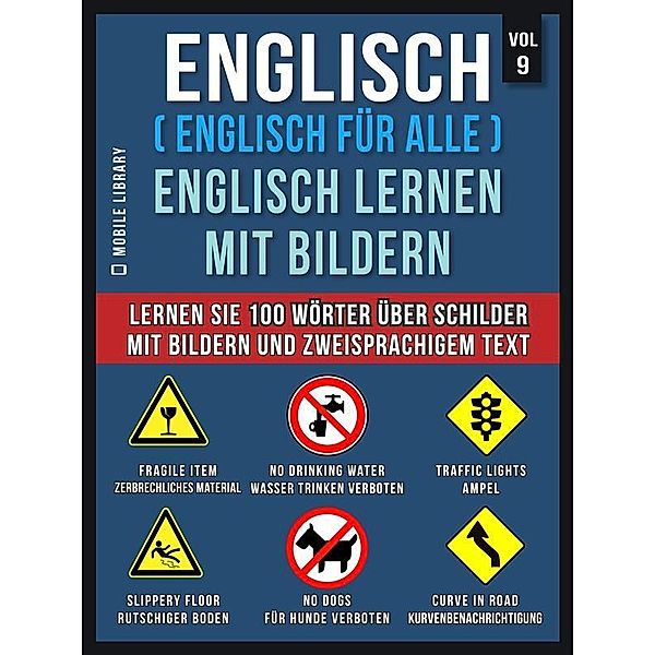 Englisch ( Englisch für alle ) Englisch Lernen Mit Bildern (Vol 9) / Foreign Language Learning Guides, Mobile Library