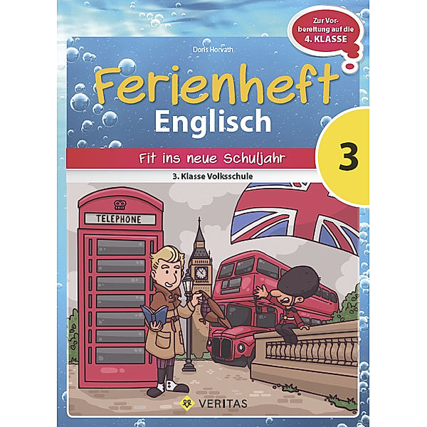 Englisch Ferienhefte - Volksschule - 3. Klasse, Doris Horvath