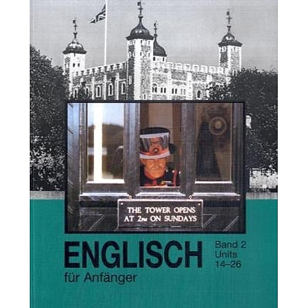 Englisch für Anfänger: Bd.2 Lehrbuch, Hannelore Gottschalk, Leonora Fröhlich-Ward, Graham Pascoe