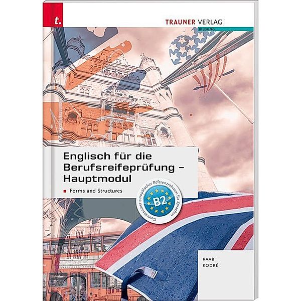 Englisch für die Berufsreifeprüfung - Hauptmodul Forms and Structures + E-Book, Gabriele Raab, Christina Kodre