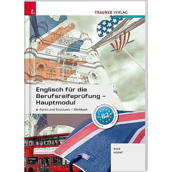 Englisch für die Berufsreifeprüfung - Hauptmodul Forms and Structures, Workbook + E-Book, Gabriele Raab, Christina Kodre