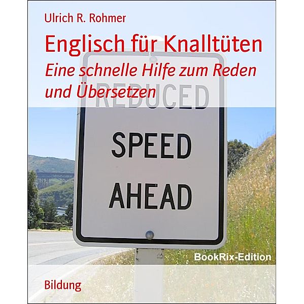 Englisch für Knalltüten, Ulrich R. Rohmer