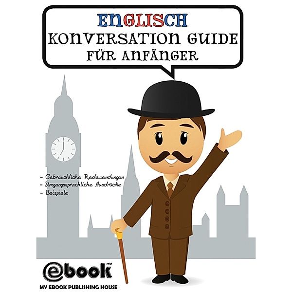 Englisch Konversation Guide Für Anfänger, My Ebook Publishing House