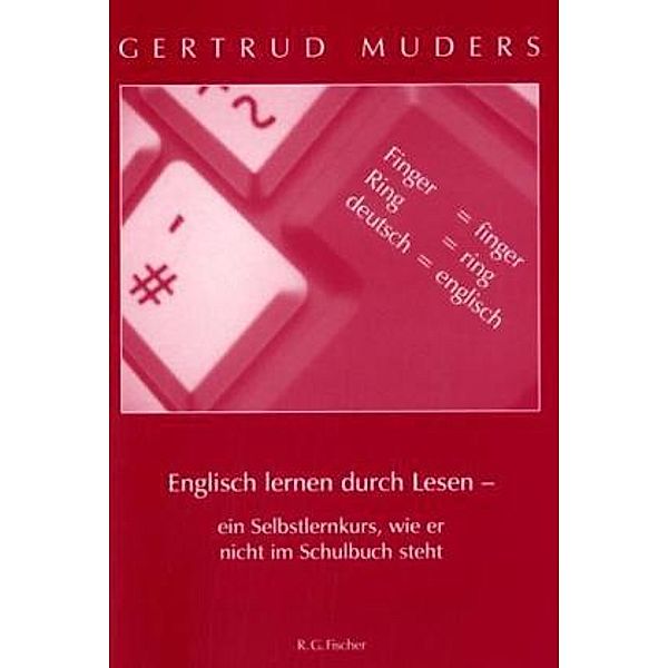 Englisch lernen durch Lesen - ein Selbstlernkurs, wie er nicht im Schulbuch steht, Gertrud Muders