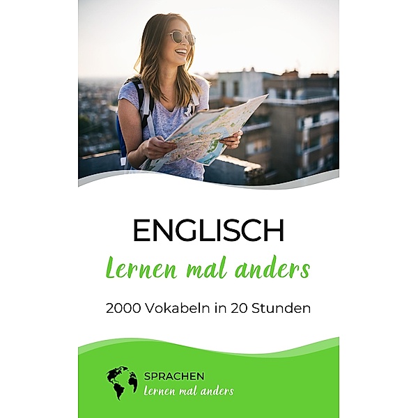 Englisch lernen mal anders - 2000 Vokabeln in 20 Stunden / Englisch lernen mal anders Bd.2, Sprachen Lernen Mal Anders