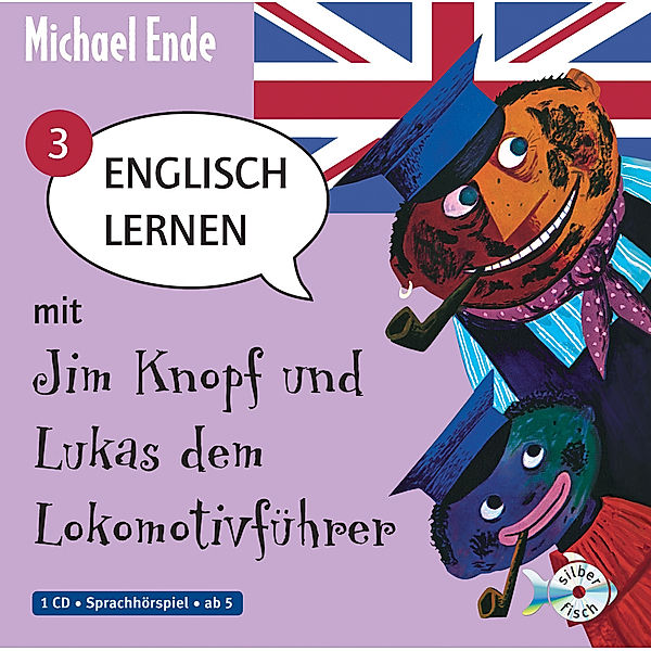 Englisch lernen mit Jim Knopf und Lukas dem Lokomotivführer - Teil 3.Tl.3,1 Audio-CD, Michael Ende