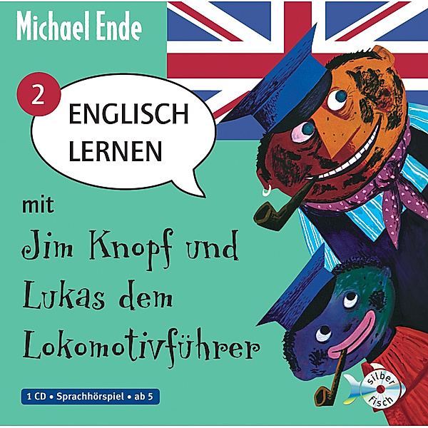 Englisch lernen mit Jim Knopf und Lukas dem Lokomotivführer - Teil 2.Tl.2,1 Audio-CD, Michael Ende