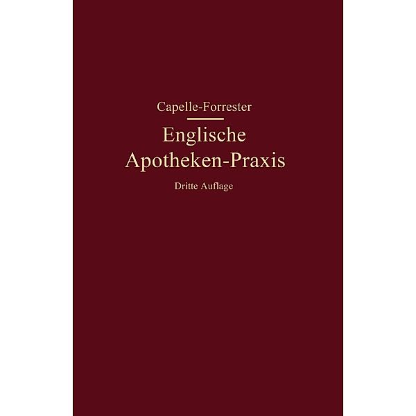 Englische Apotheken-Praxis, Franz Capelle, G. P. Forrester