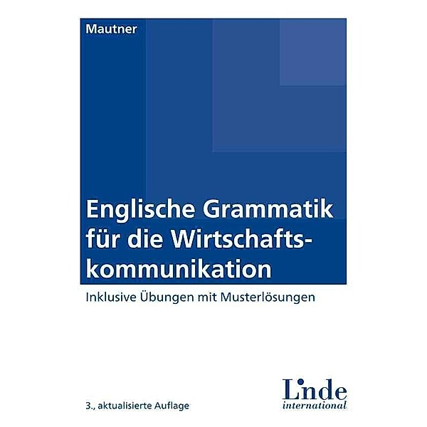 Englische Grammatik für die Wirtschaftskommunikation, Gerlinde Mautner