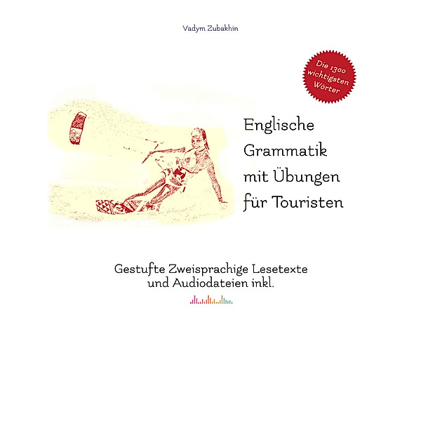 Englische Grammatik mit Übungen für Touristen, m. 15 Audio, Vadym Zubakhin