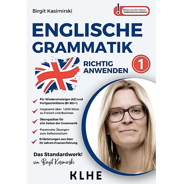 Englische Grammatik richtig anwenden - Teil 1: Englische Zeiten in der Praxis, Birgit Kasimirski