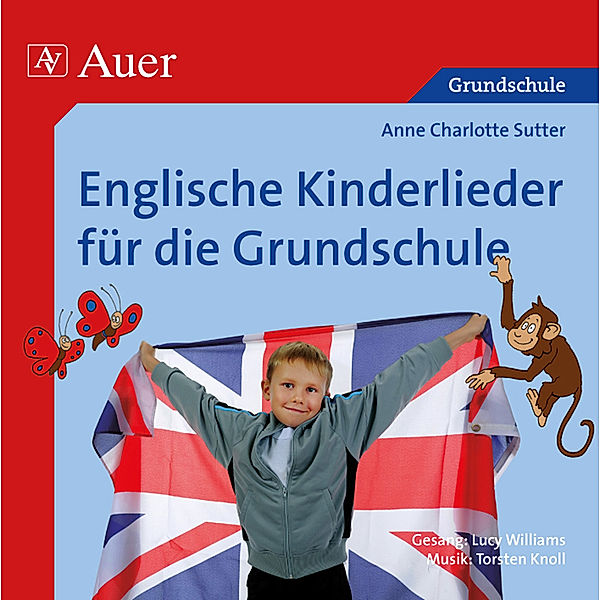 Englische Kinderlieder für die Grundschule, Audio-CD, Anne Charlotte Sutter