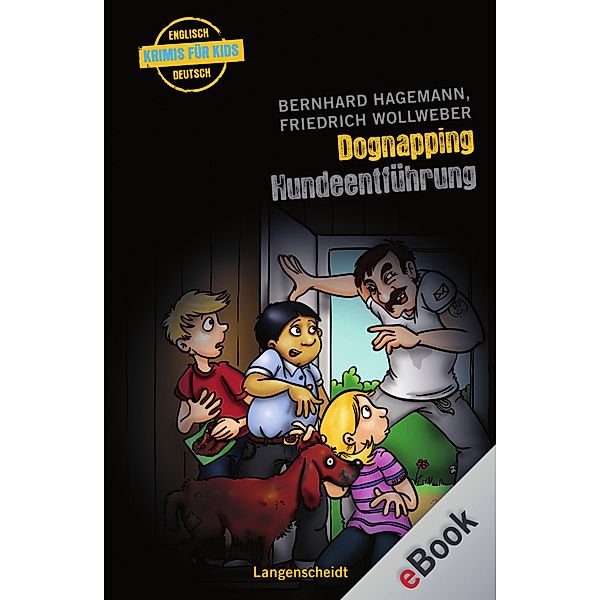 Englische Krimis für Kids: Dognapping - Hundeentführung, Bernhard Hagemann, Friedrich Wollweber