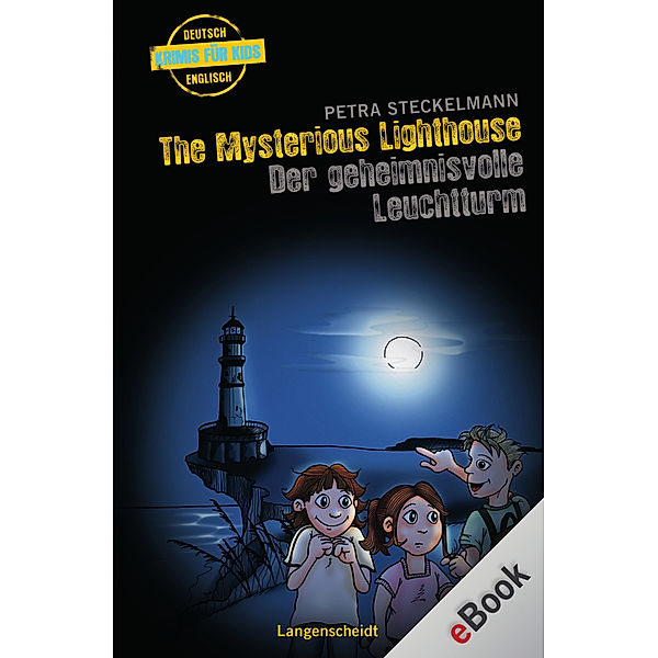 Englische Krimis für Kids: The Mysterious Lighthouse - Der geheimnisvolle Leuchtturm, Petra Steckelmann