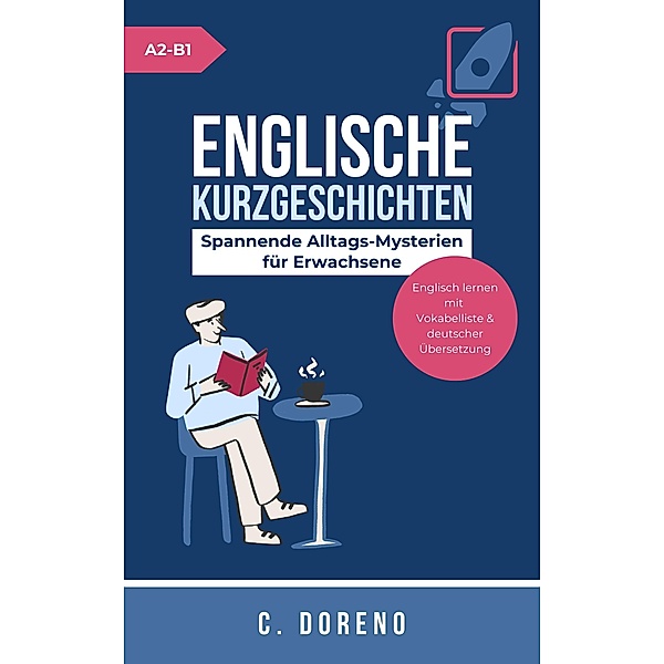 Englische Kurzgeschichten Level A2-B1, C. Doreno