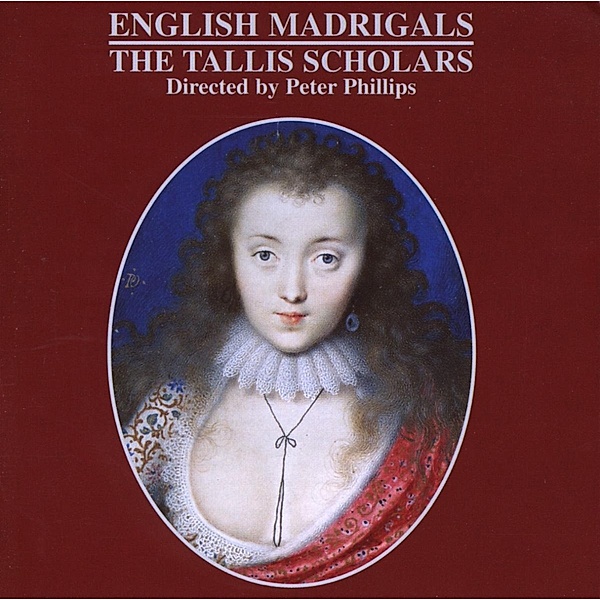 Englische Madrigale, The Tallis Scholars, Peter Phillips