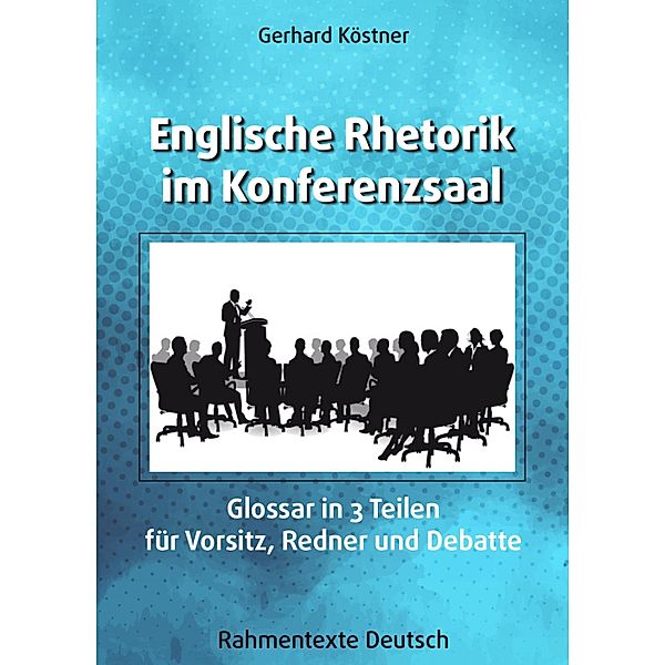 Englische Rhetorik im Konferenzsaal, Gerhard Köstner