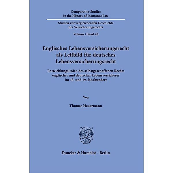 Englisches Lebensversicherungsrecht als Leitbild für deutsches Lebensversicherungsrecht., Thomas Heuermann