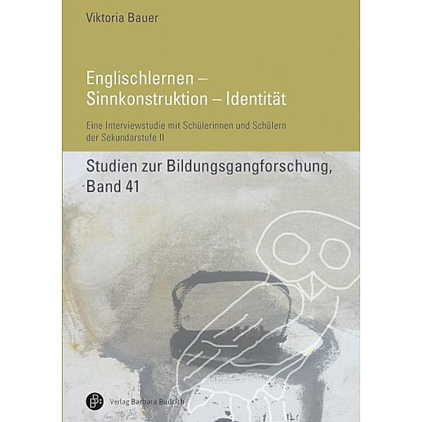 Englischlernen - Sinnkonstruktion - Identität / Studien zur Bildungsgangforschung Bd.41, Viktoria Broemel
