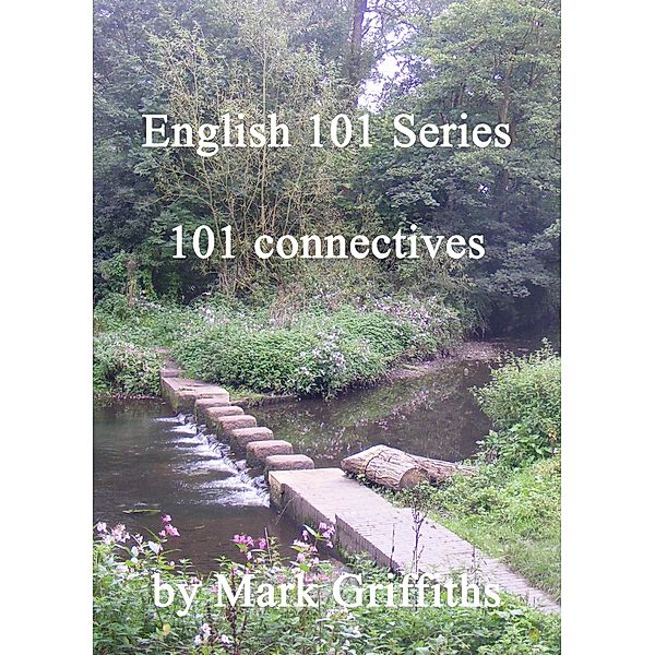 English 101 Series: 101 connectives / Mark Griffiths, Mark Griffiths