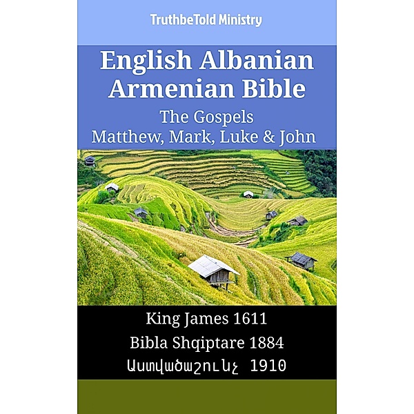 English Albanian Armenian Bible - The Gospels - Matthew, Mark, Luke & John / Parallel Bible Halseth English Bd.1586, Truthbetold Ministry