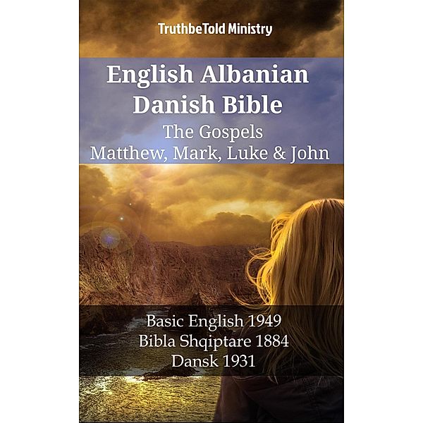 English Albanian Danish Bible - The Gospels - Matthew, Mark, Luke & John / Parallel Bible Halseth English Bd.1185, Truthbetold Ministry
