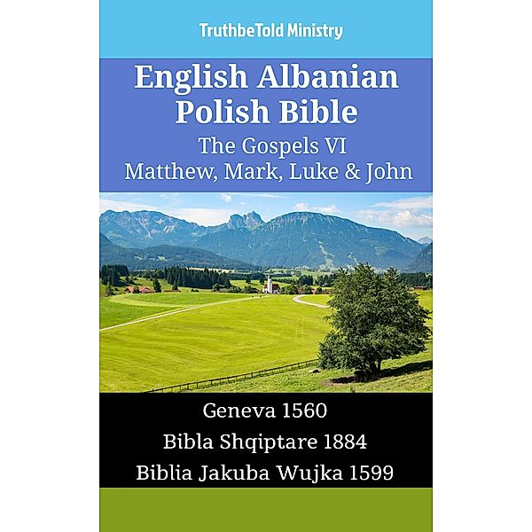 English Albanian Polish Bible - The Gospels VI - Matthew, Mark, Luke & John / Parallel Bible Halseth English Bd.1325, Truthbetold Ministry