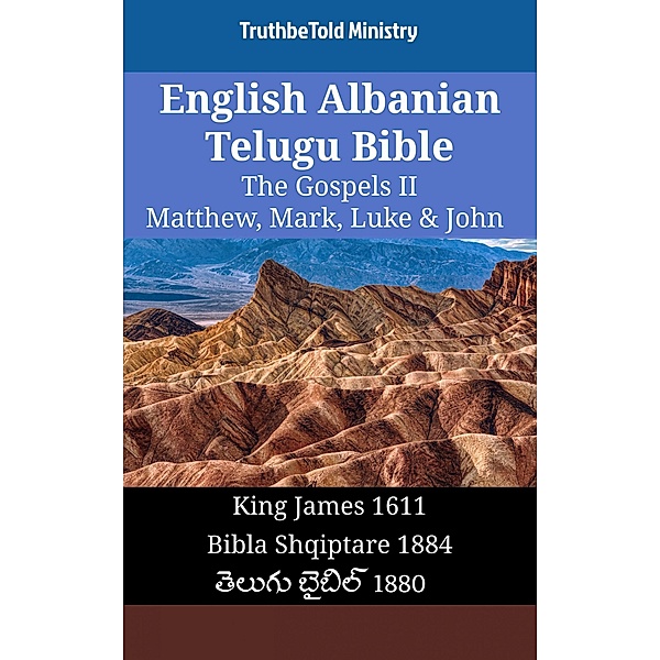 English Albanian Telugu Bible - The Gospels II - Matthew, Mark, Luke & John / Parallel Bible Halseth English Bd.1635, Truthbetold Ministry