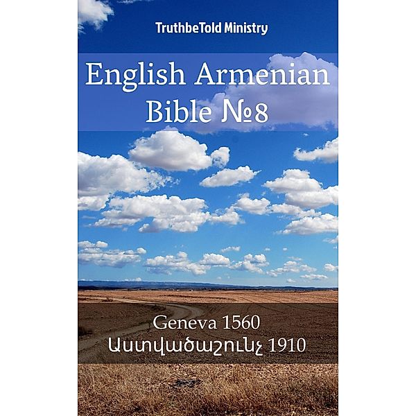 English Armenian Bible ¿8 / Parallel Bible Halseth Bd.1573, Truthbetold Ministry