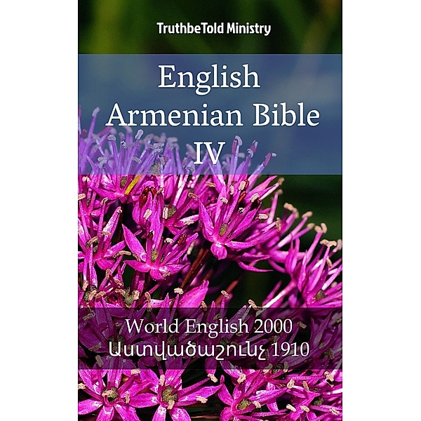 English Armenian Bible IV / Parallel Bible Halseth Bd.1970, Truthbetold Ministry