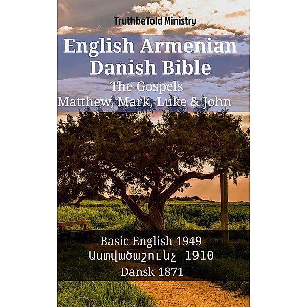 English Armenian Danish Bible - The Gospels - Matthew, Mark, Luke & John / Parallel Bible Halseth English Bd.1341, Truthbetold Ministry