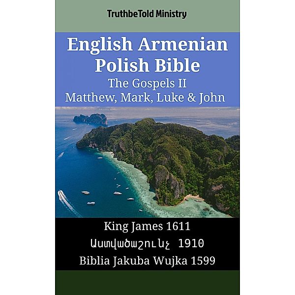 English Armenian Polish Bible - The Gospels II - Matthew, Mark, Luke & John / Parallel Bible Halseth English Bd.1598, Truthbetold Ministry