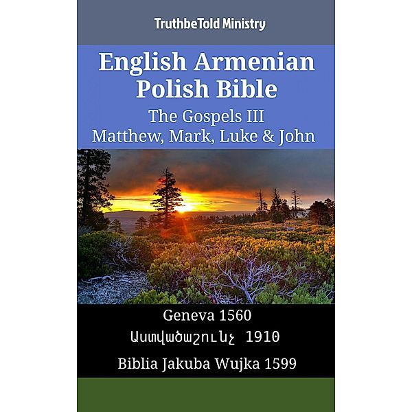 English Armenian Polish Bible - The Gospels III - Matthew, Mark, Luke & John / Parallel Bible Halseth English Bd.1334, Truthbetold Ministry