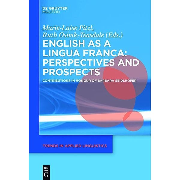 English as a Lingua Franca: Perspectives and Prospects / Trends in Applied Linguistics Bd.24