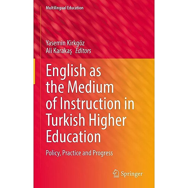 English as the Medium of Instruction in Turkish Higher Education / Multilingual Education Bd.40