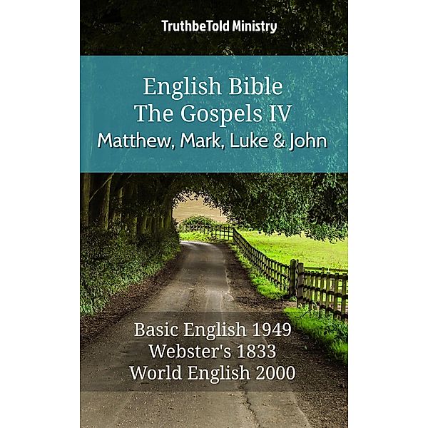 English Bible - The Gospels IV - Matthew, Mark, Luke and John / Parallel Bible Halseth English Bd.524, Truthbetold Ministry