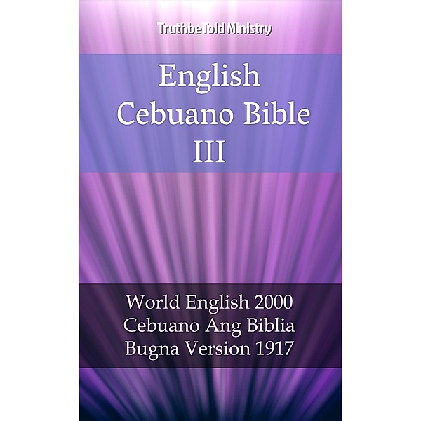 English Cebuano Bible III / Parallel Bible Halseth Bd.1973, Truthbetold Ministry